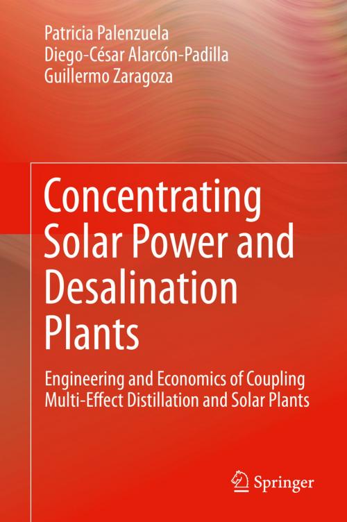 Cover of the book Concentrating Solar Power and Desalination Plants by Patricia Palenzuela, Diego-César Alarcón-Padilla, Guillermo Zaragoza, Springer International Publishing