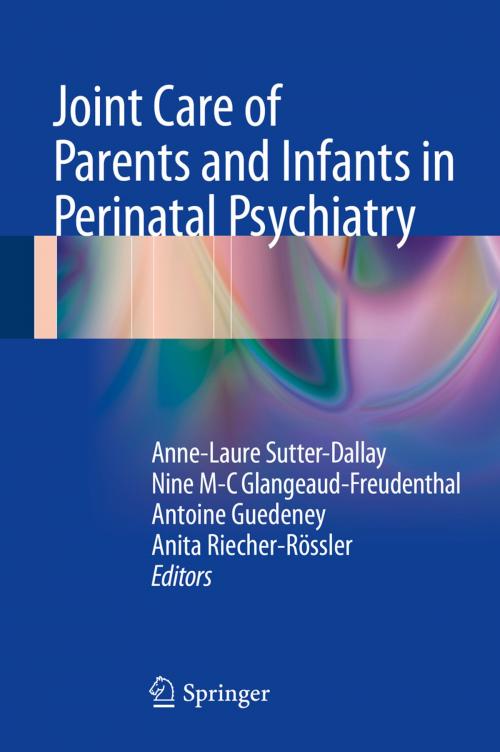 Cover of the book Joint Care of Parents and Infants in Perinatal Psychiatry by , Springer International Publishing