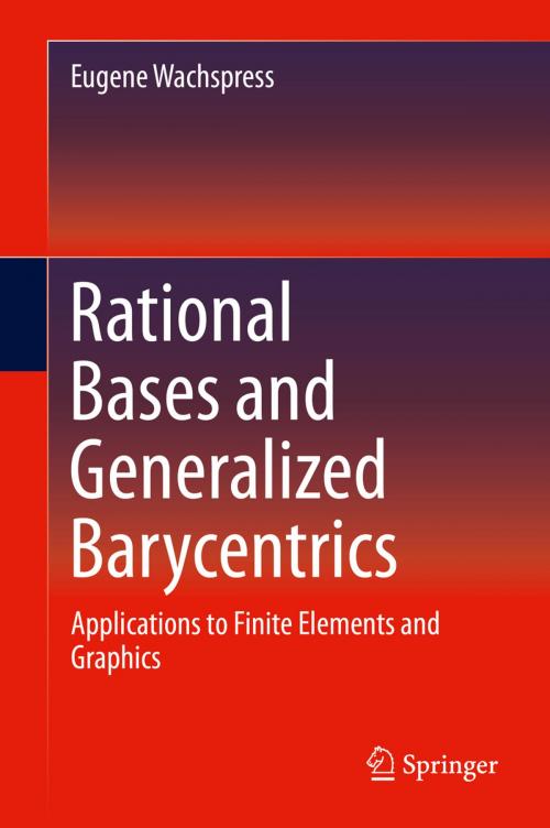 Cover of the book Rational Bases and Generalized Barycentrics by Eugene Wachspress, Springer International Publishing