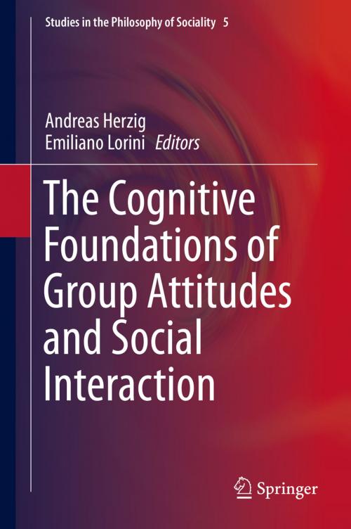 Cover of the book The Cognitive Foundations of Group Attitudes and Social Interaction by , Springer International Publishing