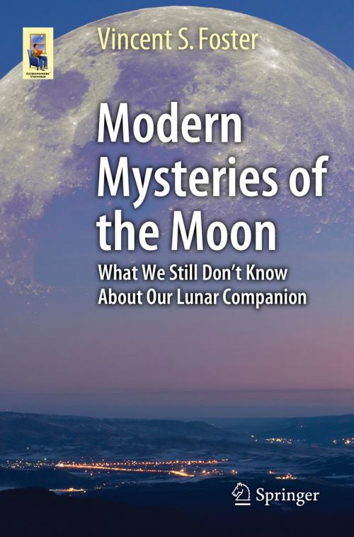 Cover of the book Modern Mysteries of the Moon by Vincent S. Foster, Springer International Publishing
