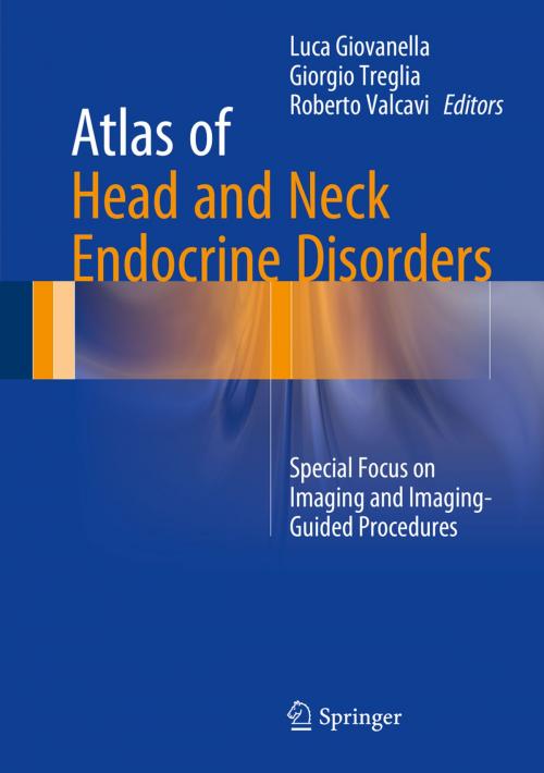 Cover of the book Atlas of Head and Neck Endocrine Disorders by , Springer International Publishing