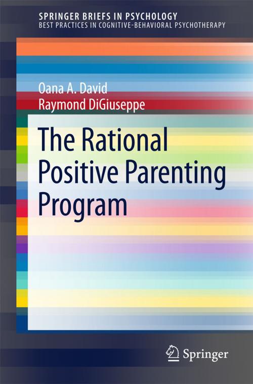 Cover of the book The Rational Positive Parenting Program by Oana A. David, Raymond DiGiuseppe, Springer International Publishing