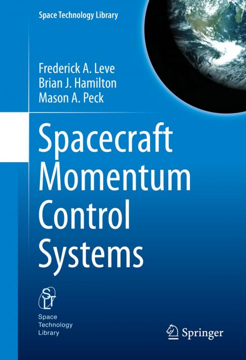 Cover of the book Spacecraft Momentum Control Systems by Frederick A. Leve, Brian J. Hamilton, Mason A. Peck, Springer International Publishing