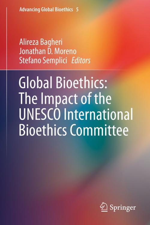 Cover of the book Global Bioethics: The Impact of the UNESCO International Bioethics Committee by , Springer International Publishing