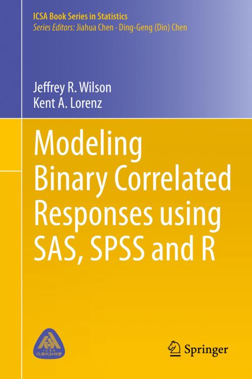 Cover of the book Modeling Binary Correlated Responses using SAS, SPSS and R by Jeffrey R. Wilson, Kent A. Lorenz, Springer International Publishing