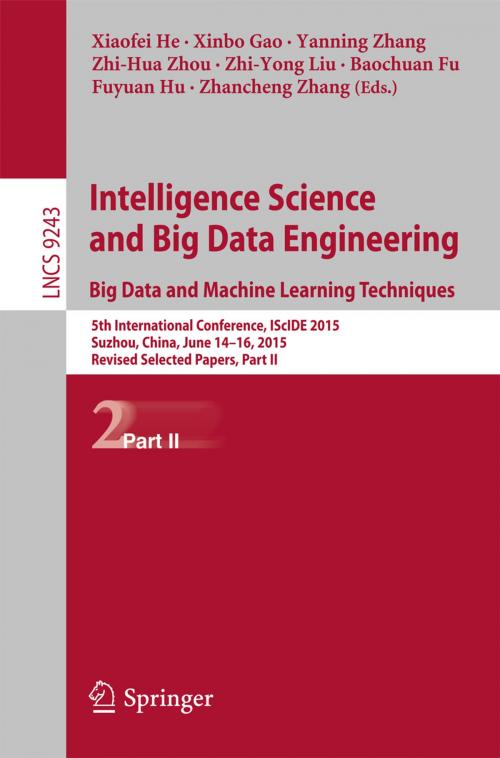 Cover of the book Intelligence Science and Big Data Engineering. Big Data and Machine Learning Techniques by , Springer International Publishing