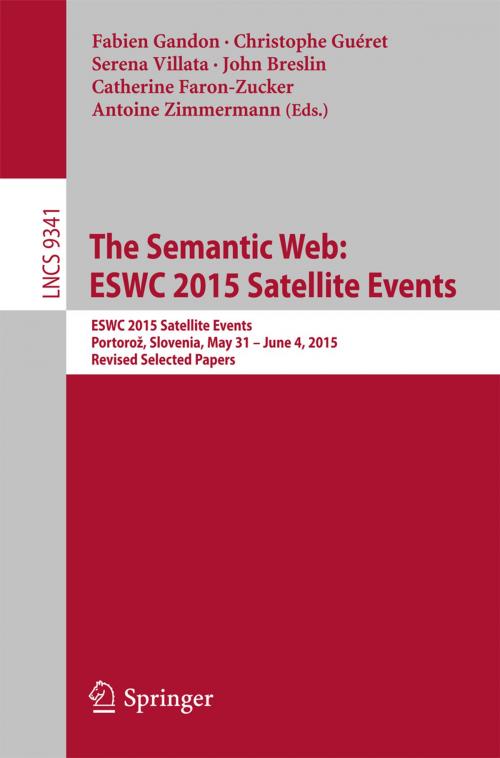 Cover of the book The Semantic Web: ESWC 2015 Satellite Events by , Springer International Publishing
