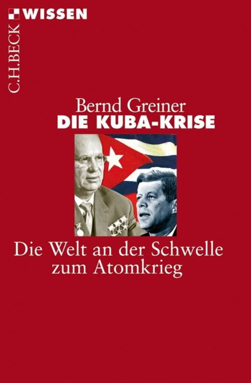 Cover of the book Die Kuba-Krise by Bernd Greiner, C.H.Beck