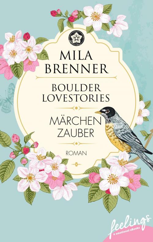 Cover of the book Boulder Lovestories - Märchenzauber by Mila Brenner, Feelings