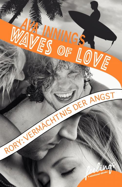 Cover of the book Waves of Love - Rory: Vermächtnis der Angst by Ava Innings, Feelings
