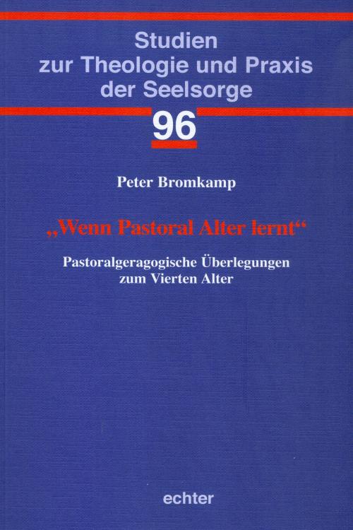 Cover of the book "Wenn Pastoral Alter lernt" by Peter Bromkamp, Echter Verlag GmbH