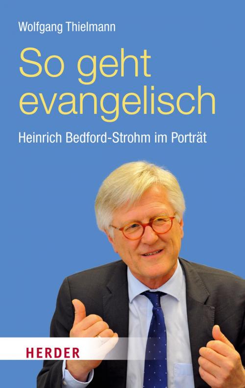 Cover of the book So geht evangelisch by Wolfgang Thielmann, Verlag Herder