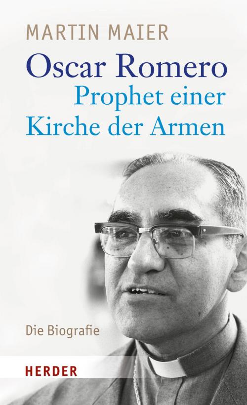 Cover of the book Oscar Romero - Prophet einer Kirche der Armen by Martin Maier, Verlag Herder