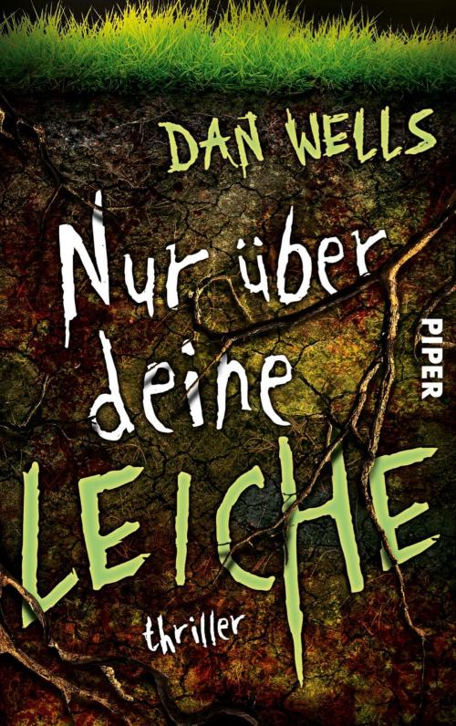 Cover of the book Nur über deine Leiche by Dan Wells, Piper ebooks