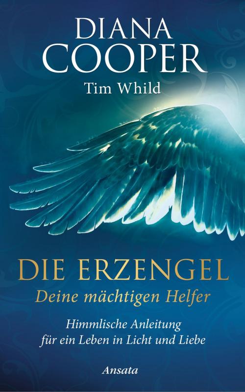 Cover of the book Die Erzengel - deine mächtigen Helfer by Diana Cooper, Tim Whild, Ansata