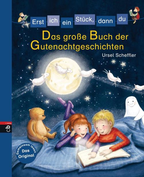 Cover of the book Erst ich ein Stück, dann du - Das große Buch der Gutenachtgeschichten by Ursel Scheffler, cbj