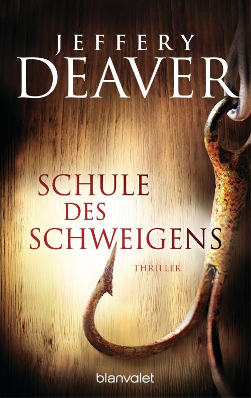 Cover of the book Schule des Schweigens by Jeffery Deaver, Blanvalet Taschenbuch Verlag
