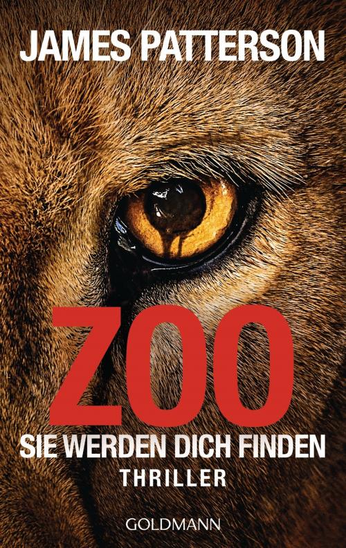 Cover of the book Zoo by James Patterson, Michael Ledwidge, Goldmann Verlag
