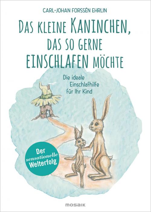 Cover of the book Das kleine Kaninchen, das so gerne einschlafen möchte by Carl-Johan Forssén Ehrlin, Mosaik
