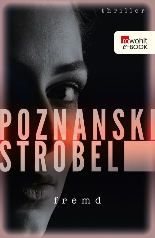 Cover of the book Fremd by Ursula Poznanski, Arno Strobel, Rowohlt E-Book