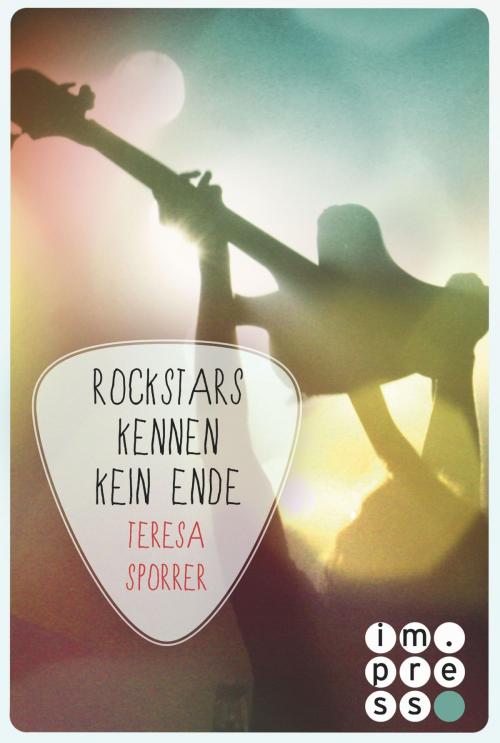 Cover of the book Rockstars kennen kein Ende (Die Rockstar-Reihe 8) by Teresa Sporrer, Carlsen