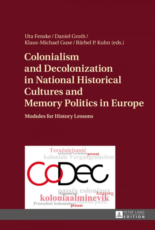 Cover of the book Colonialism and Decolonization in National Historical Cultures and Memory Politics in Europe by , Peter Lang