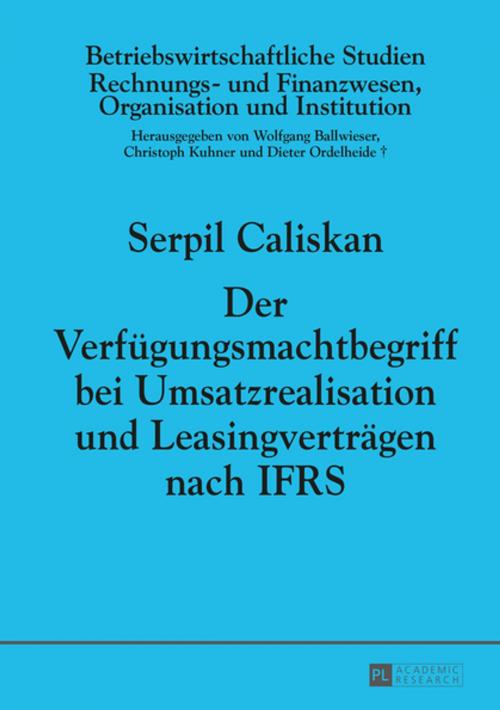 Cover of the book Der Verfuegungsmachtbegriff bei Umsatzrealisation und Leasingvertraegen nach IFRS by Serpin Caliskan, Peter Lang