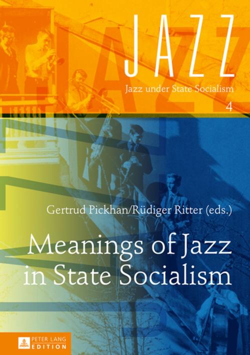 Cover of the book Meanings of Jazz in State Socialism by , Peter Lang