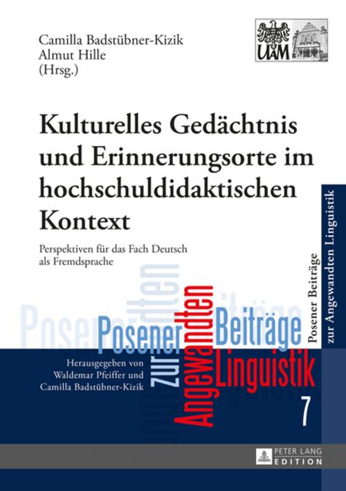 Cover of the book Kulturelles Gedaechtnis und Erinnerungsorte im hochschuldidaktischen Kontext by , Peter Lang