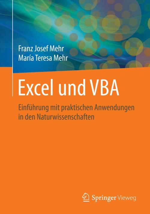 Cover of the book Excel und VBA by Franz Josef Mehr, María Teresa Mehr, Springer Fachmedien Wiesbaden