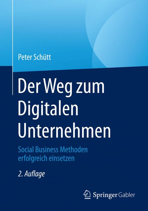 Cover of the book Der Weg zum Digitalen Unternehmen by Peter Schütt, Springer Berlin Heidelberg