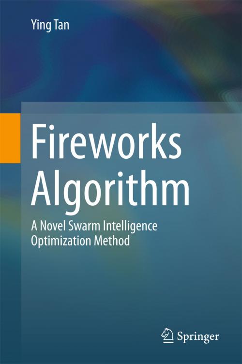 Cover of the book Fireworks Algorithm by Ying Tan, Springer Berlin Heidelberg