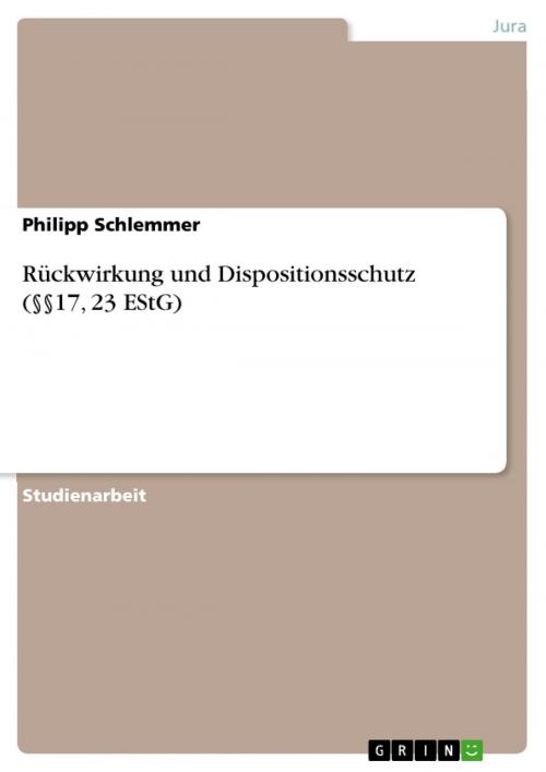 Cover of the book Rückwirkung und Dispositionsschutz (§§17, 23 EStG) by Philipp Schlemmer, GRIN Verlag