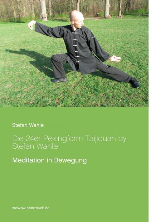 Cover of the book Die 24er Pekingform Taijiquan by Stefan Wahle by Stefan Wahle, Books on Demand
