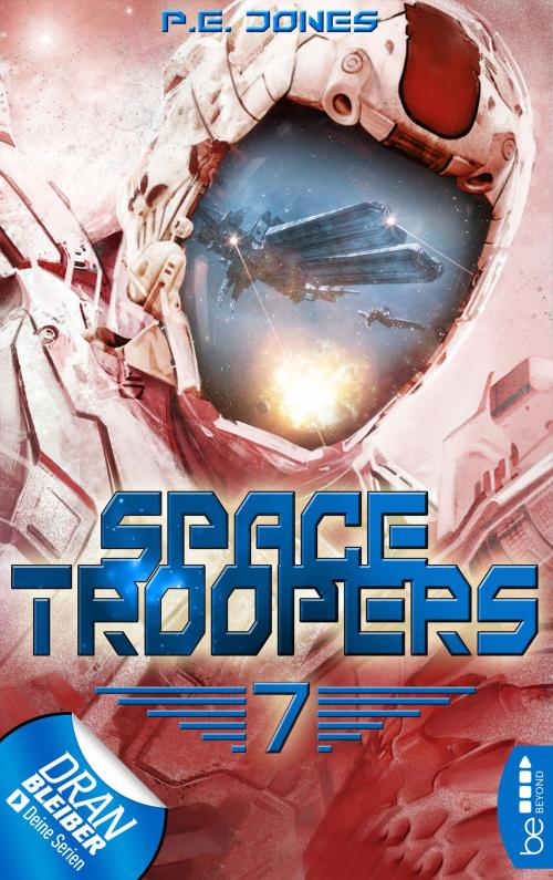 Cover of the book Space Troopers - Folge 7 by P. E. Jones, beBEYOND by Bastei Entertainment