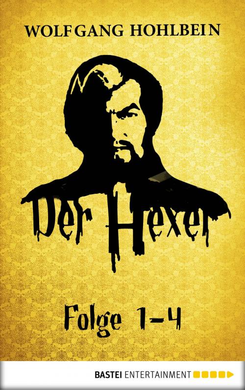 Cover of the book Der Hexer - Folge 1-4 by Wolfgang Hohlbein, Bastei Entertainment