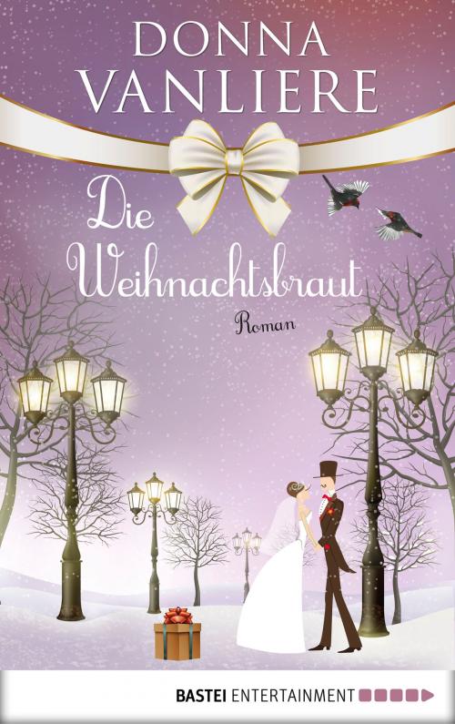 Cover of the book Die Weihnachtsbraut by Donna VanLiere, Bastei Entertainment