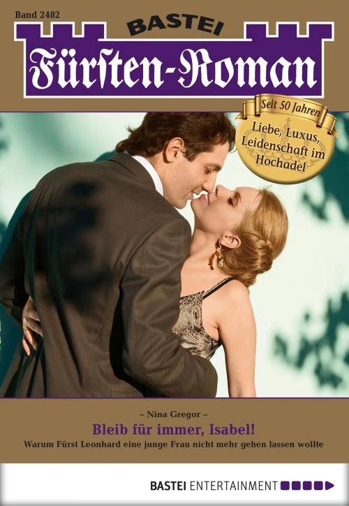 Cover of the book Fürsten-Roman - Folge 2482 by Nina Gregor, Bastei Entertainment