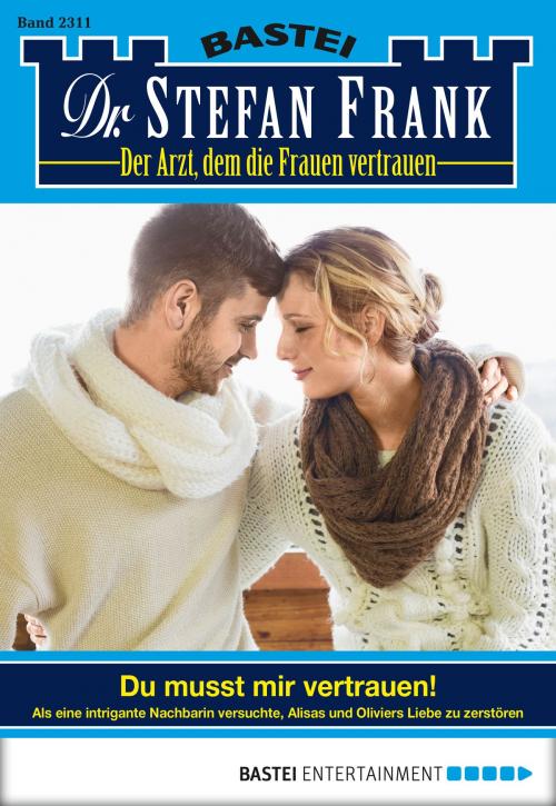 Cover of the book Dr. Stefan Frank - Folge 2311 by Stefan Frank, Bastei Entertainment