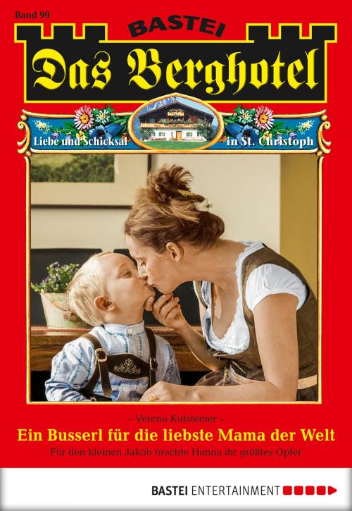 Cover of the book Das Berghotel - Folge 099 by Verena Kufsteiner, Bastei Entertainment