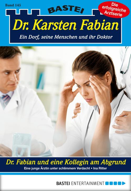 Cover of the book Dr. Karsten Fabian - Folge 145 by Ina Ritter, Bastei Entertainment