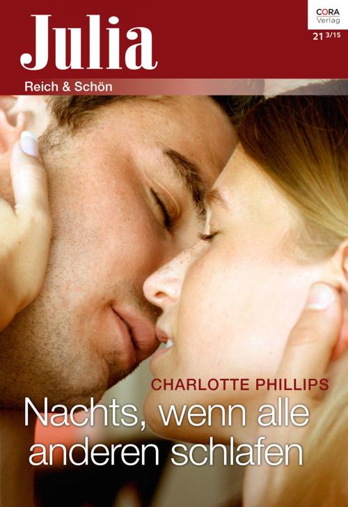 Cover of the book Nachts, wenn alle anderen schlafen by Charlotte Phillips, CORA Verlag