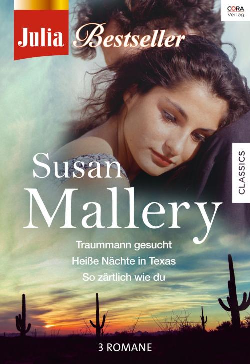 Cover of the book Julia Bestseller - Susan Mallery 3 by Susan Mallery, CORA Verlag