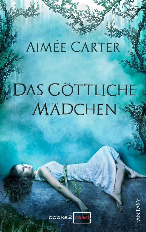 Cover of the book Das göttliche Mädchen by Aimée Carter, books2read