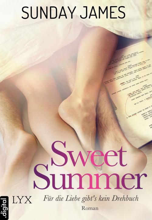 Cover of the book Sweet Summer - Für die Liebe gibts kein Drehbuch by Sunday James, LYX.digital