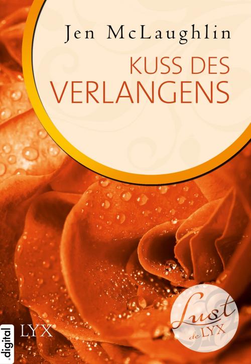 Cover of the book Lust de LYX - Kuss des Verlangens by Jen McLaughlin, LYX.digital
