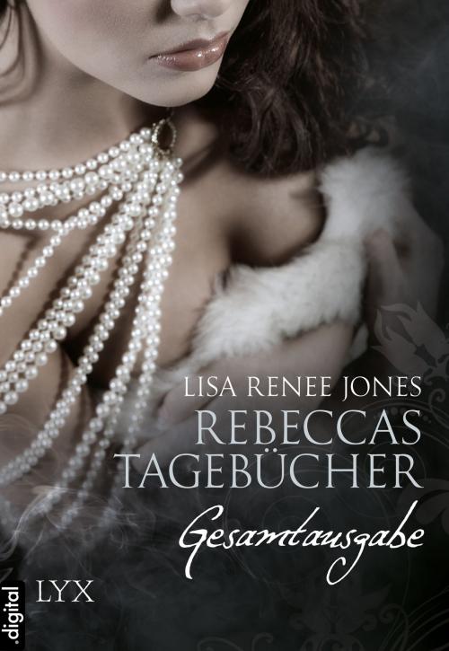 Cover of the book Rebeccas Tagebücher - Gesamtausgabe by Lisa Renee Jones, LYX.digital