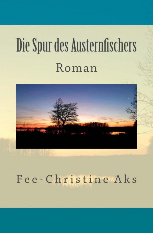 Cover of the book Die Spur des Austernfischers by Fee-Christine Aks, neobooks