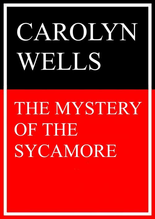 Cover of the book The Mystery of the Sycamore by Carolyn Wells, Books on Demand